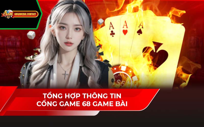 Tổng hợp thông tin cổng game 68 Game Bài